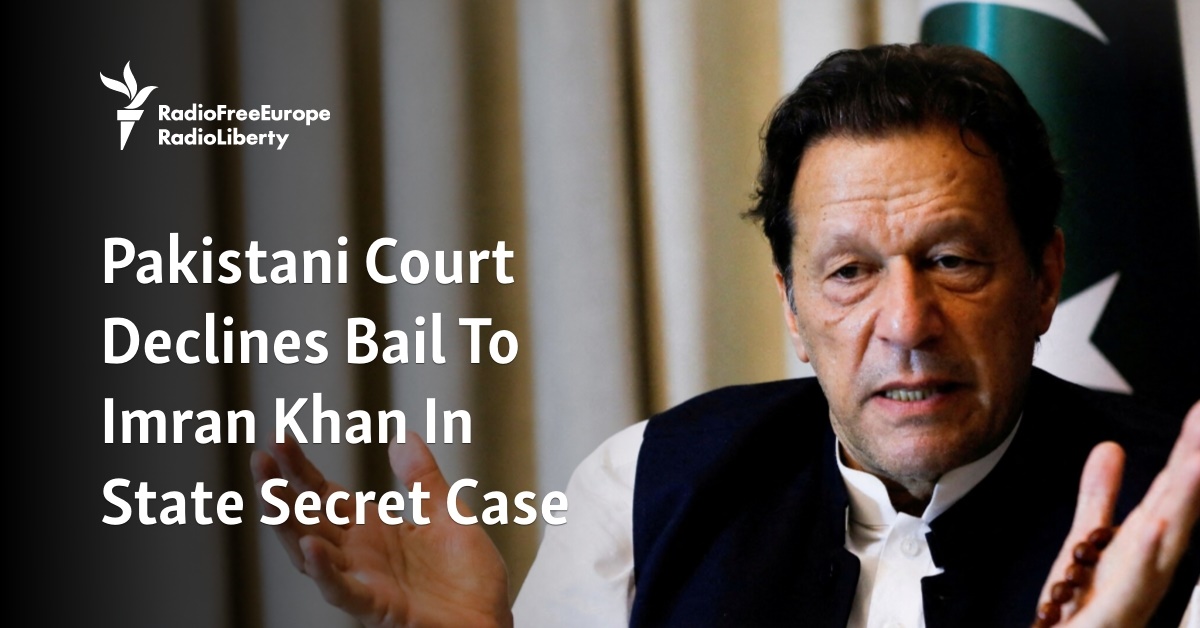 Pakistani Court Declines Bail To Imran Khan In State Secret Case