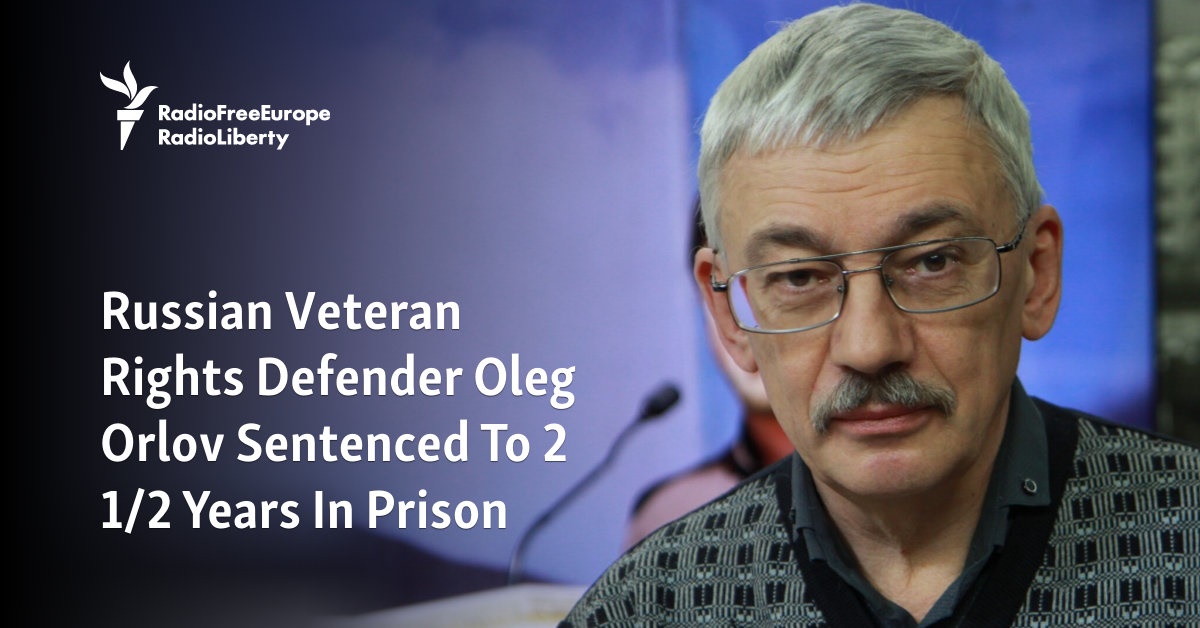 Russian Veteran Rights Defender Oleg Orlov Sentenced To Years In