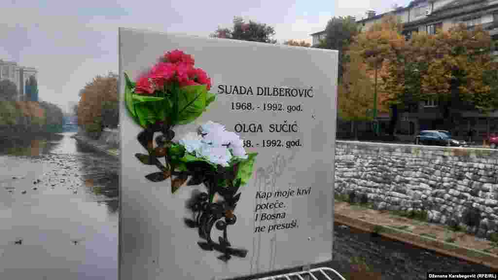 Prve žrtve u Sarajevu su bile Suada Dilberović i Olga Sučić. Poginule su hicima snajperskog oružja 5.aprila 1992.godine.