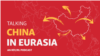 Talking China In Eurasia podcast banner logo horizontal