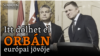 Itt dőlhet el Orbán európai jövője