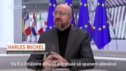 Interviu cu Charles Michel: Începerea negocierilor de aderare este singura propunere aflată pe masă