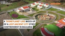 A 'Disneyland'-Like Mock-Up Of A Lost Ancient City Stirs Controversy In Bulgaria