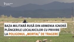 Baza militară rusă din Armenia ignoră plângerile localnicilor cu privire la poligonul „mortal” de tragere 