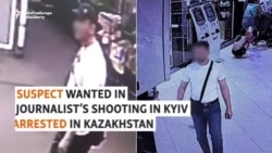 Kazakh Authorities Arrest Suspect In Connection With Journalist's Shooting In Kyiv