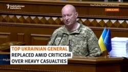 Top Ukrainian General Replaced Amid Criticism Over Heavy Casualties