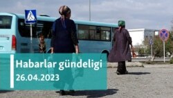 Habarlar gündeligi - 26-njy aprel 2023-nji ýyl