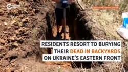 Residents Resort To Burying Their Dead In Backyards On Ukraine's Eastern Front