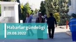 Habarlar gündeligi - 29-njy awgust, 2022-nji ýyl