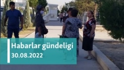 Habarlar gündeligi - 30-njy awgust, 2022-nji ýyl