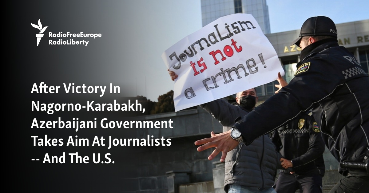 After Victory In Nagorno-Karabakh, Azerbaijani Government Takes Aim At Journalists -- And The U.S. - Vimarsana News