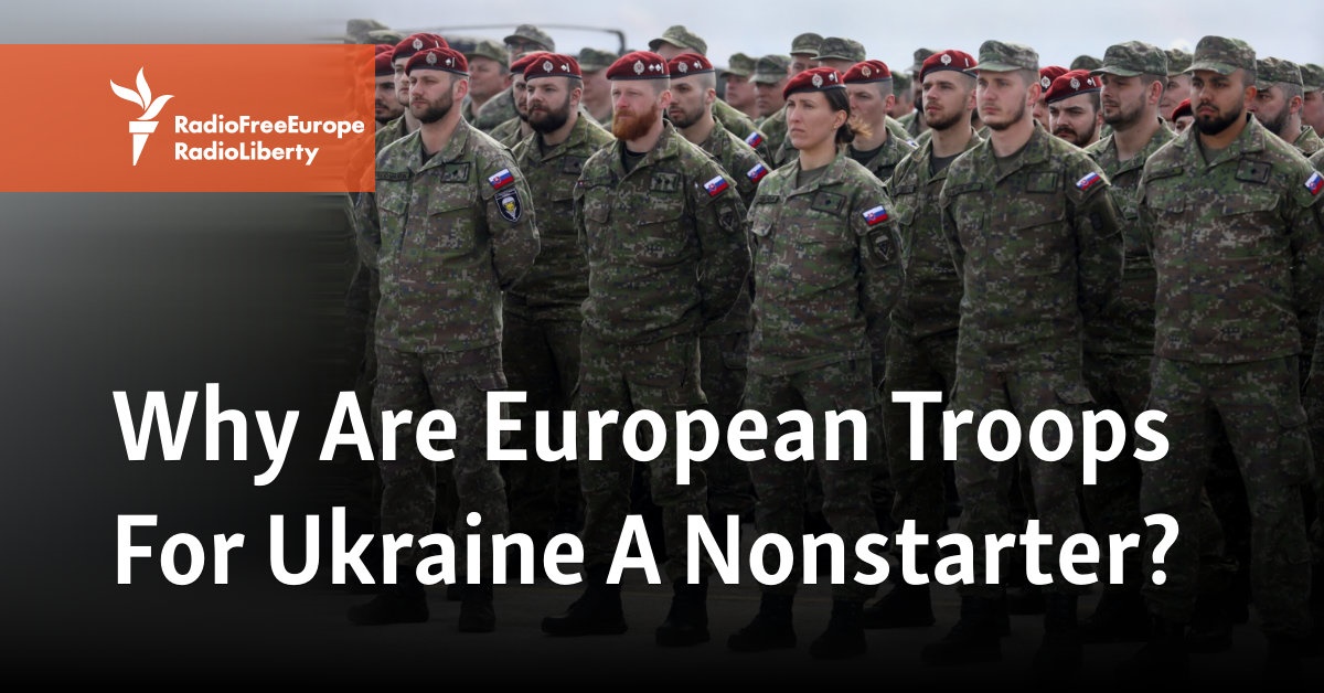 Why Are European Troops For Ukraine A Nonstarter?