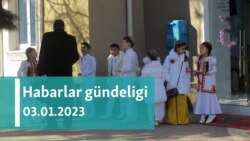 Habarlar gündeligi - 3-nji ýanwar 2023-nji ýyl