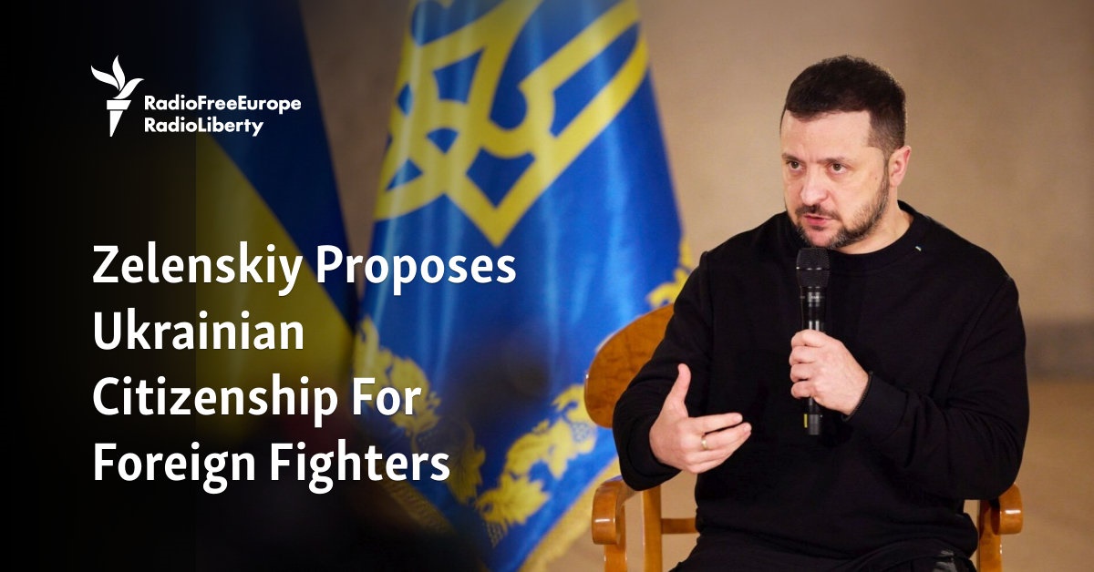 Zelenskiy Proposes Ukrainian Citizenship For Foreign Fighters - Vimarsana News