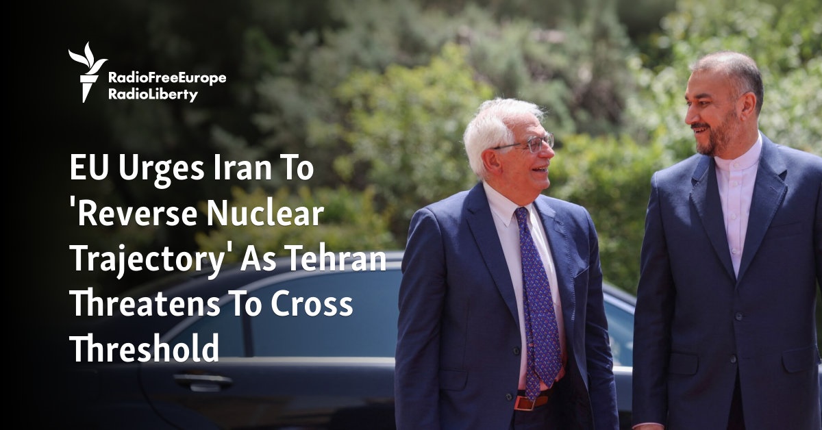 EU Urges Iran To 'Reverse Nuclear Trajectory' As Tehran Threatens To Cross Threshold - Vimarsana News