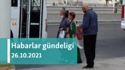 Habarlar gündeligi - 26-njy oktýabr, 2021-nji ýyl