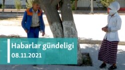 Habarlar gündeligi - 8-nji noýabr, 2021-nji ýyl