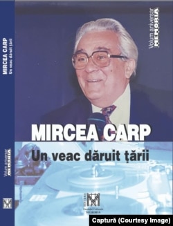 Volumul care îl celebrează pe Mircea Carp la împlinirea vârstei de 100 de ani a apărut sub egida Fundației culturale Memoria al cărei fondator este