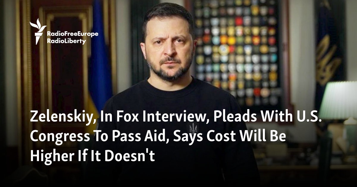 Zelenskiy, In Fox Interview, Pleads With U.S. Congress To Pass Aid, Says Cost Will Be Higher If It Doesn't - Vimarsana News