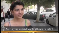 Azərbaycan polisi deyəndə ağlınıza nə gəlir?