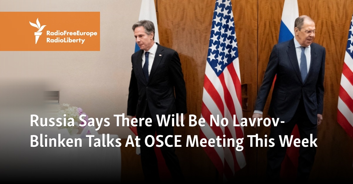 Russia Says There Will Be No Lavrov-Blinken Talks At OSCE Meeting This Week - Vimarsana News