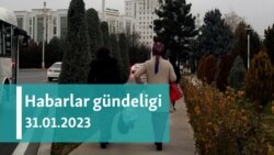 Habarlar gündeligi - 31-nji ýanwar 2023-nji ýyl