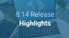 CMS 8.14 Release highlights video