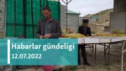 Habarlar gündeligi - 12-njy iýul, 2022-nji ýyl