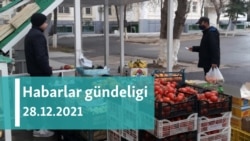 Habarlar gündeligi - 28-nji dekabr, 2021-nji ýyl