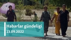 Habarlar gündeligi - 13-nji sentýabr, 2022-nji ýyl
