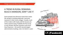 Palatele uriașe, construite în special de români plecați la muncă în străinătate, sau membrii ai comunității Roma, cu majoritatea camerelor neocupate, au devenit aproape clișeu în România anilor 2000.