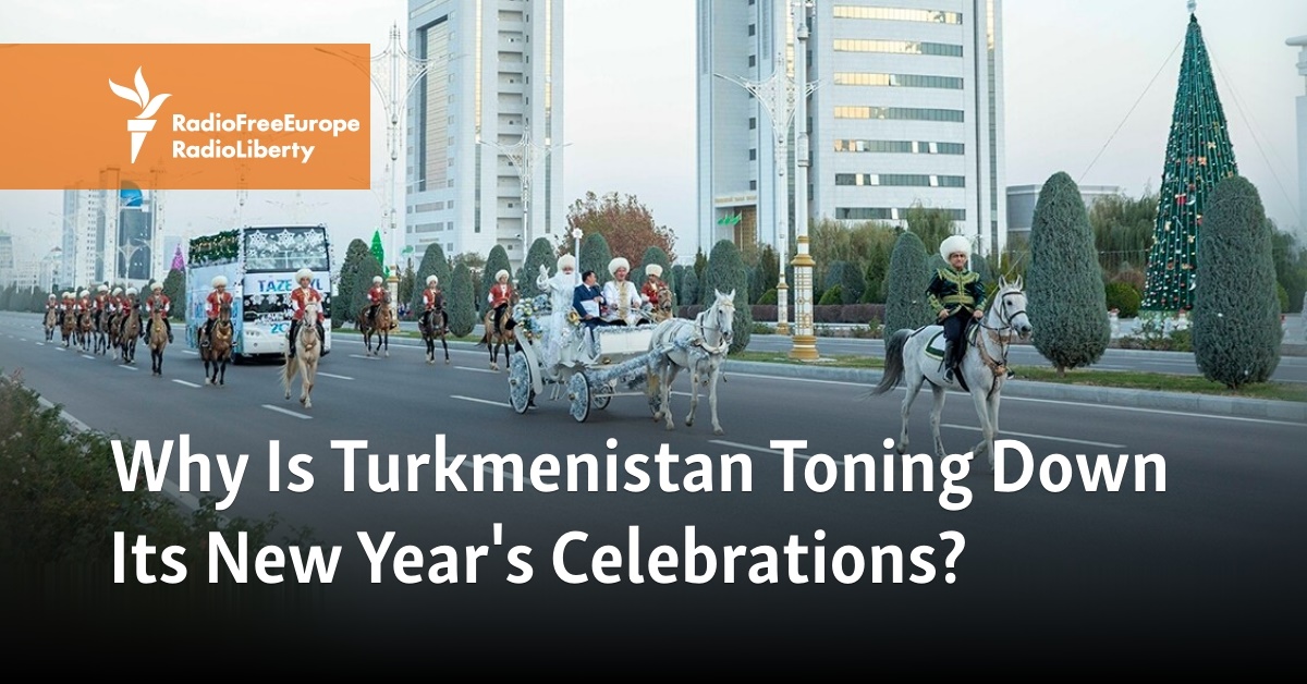 Why Is Turkmenistan Toning Down Its New Year's Celebrations?