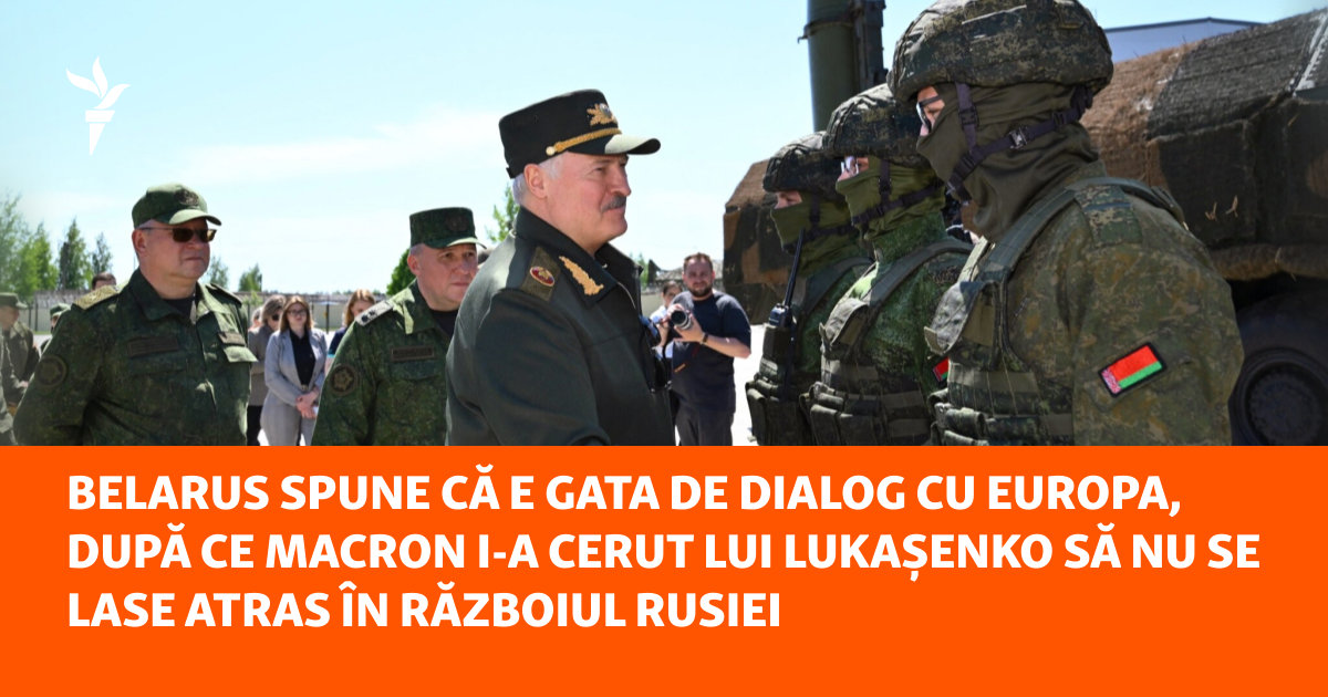 Belarus spune că e gata de dialog cu Europa, după ce Macron i-a cerut ...