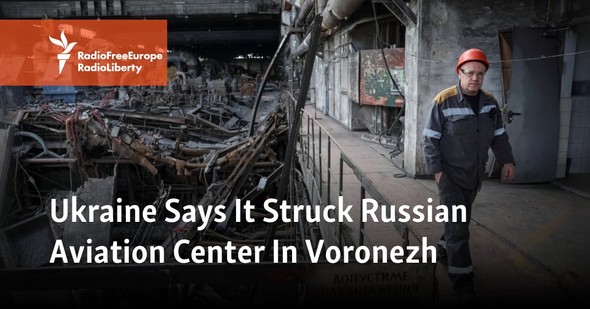 Ukraine Says It Struck Russian Aviation Center In Voronezh - Vimarsana News
