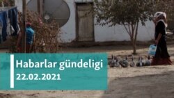 Habarlar gündeligi - 22-nji fewral, 2021-nji ýyl