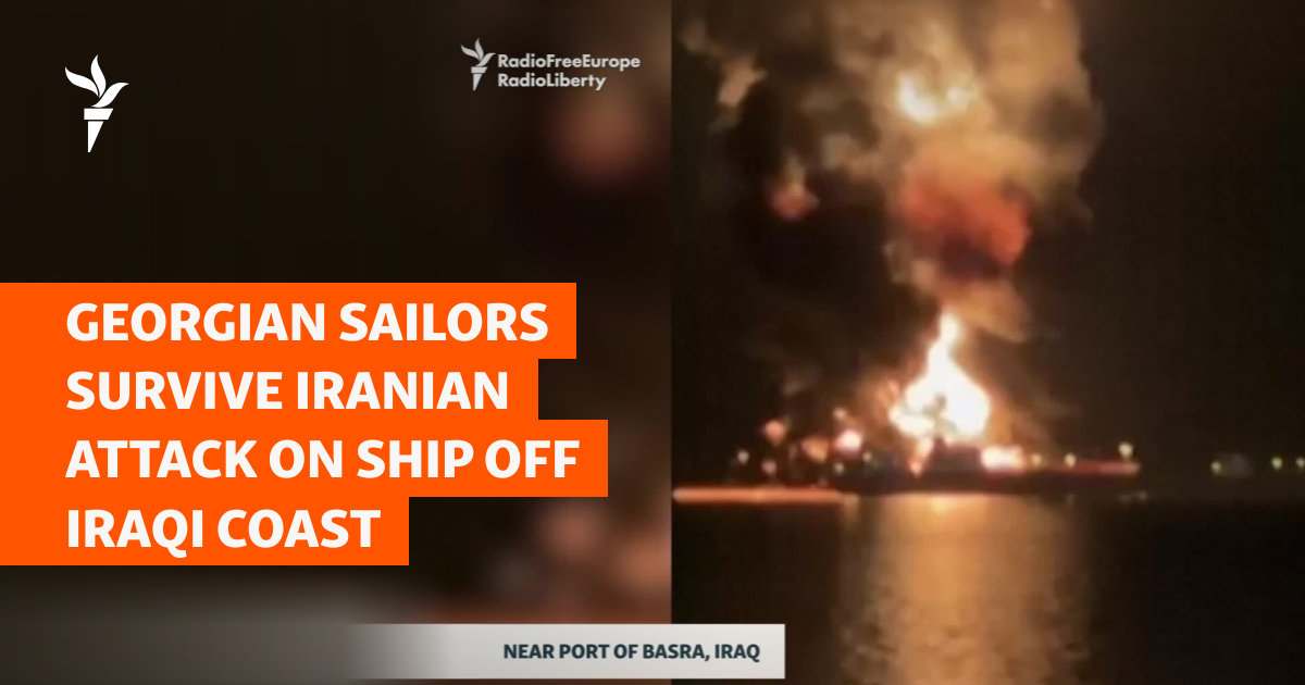 Georgian Sailors Survive Iranian Attack On Ship Off Iraqi Coast
