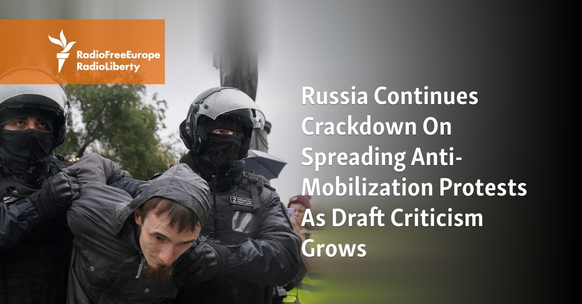 Russia Continues Crackdown On Spreading Anti-Mobilization Protests