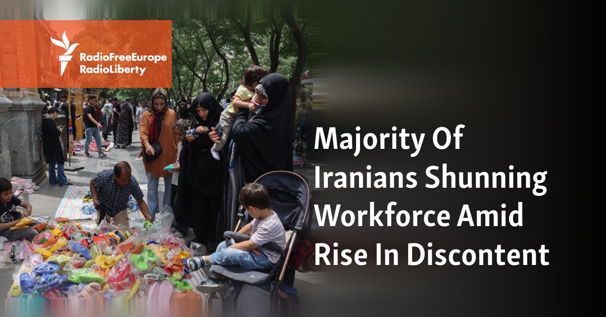 Majority Of Iranians Shunning Workforce Amid Rise In Discontent
