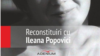 Radmila POPOVICI. Reconstituiri cu Ileana Popovici