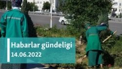 Habarlar gündeligi - 14-nji iýun, 2022-nji ýyl