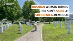 Bosnian Woman Buries Her Son's Skull At Srebrenica Memorial