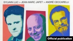 Sylvain Luc, André Ceccarelli, Jean-Marc Jafet.