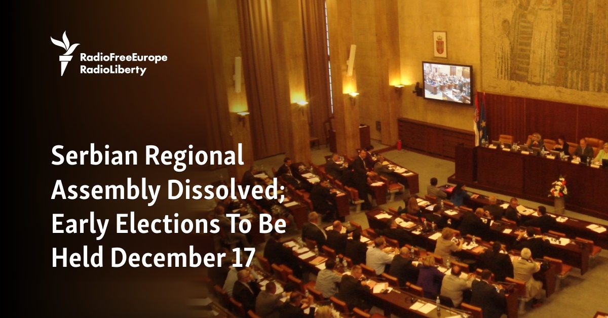 Serbian Regional Assembly Dissolved; Early Elections To Be Held December 17 - Vimarsana News