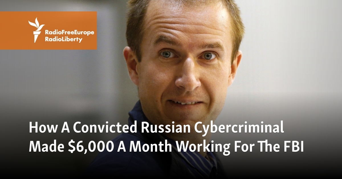 How A Convicted Russian Cybercriminal Made $6,000 A Month Working For The FBI - Vimarsana News