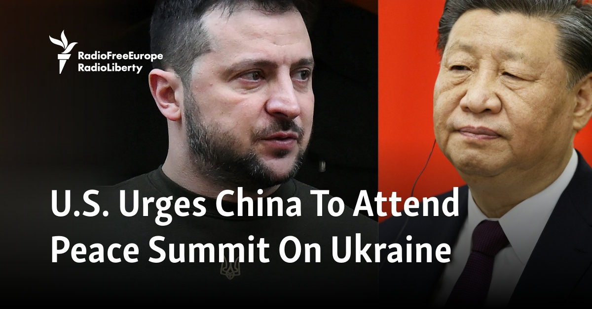 U.S. Urges China To Attend Peace Summit On Ukraine