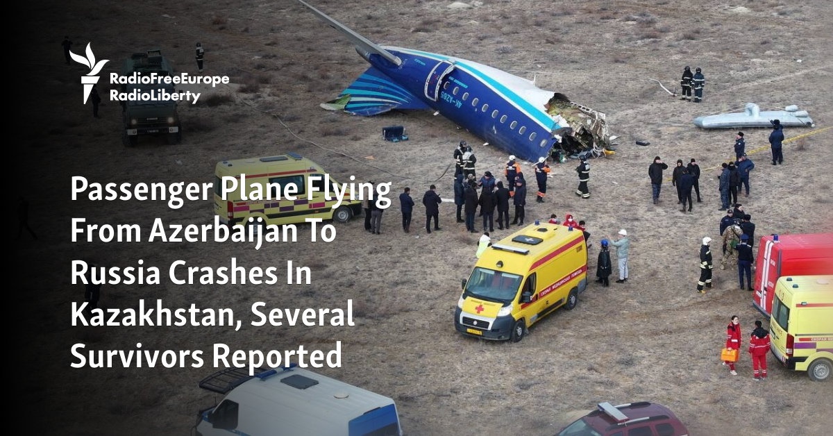 Dozens Killed As Azerbaijani Passenger Plane Crashes In Kazakhstan