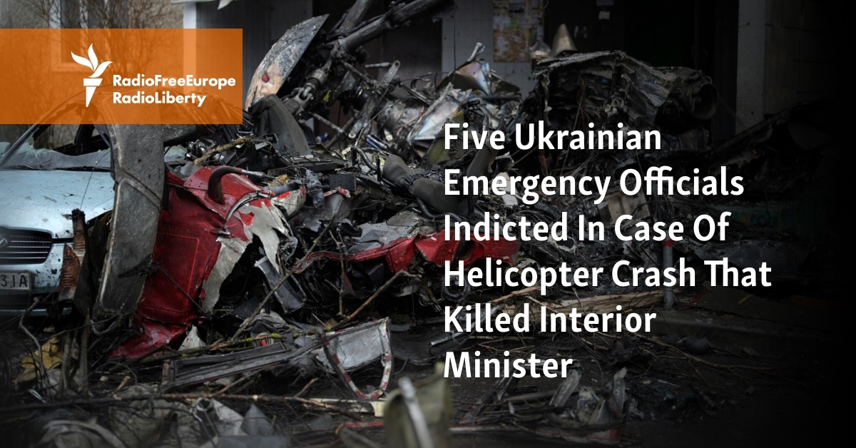 Five Ukrainian Emergency Officials Indicted In Case Of Helicopter Crash That Killed Interior Minister - Vimarsana News