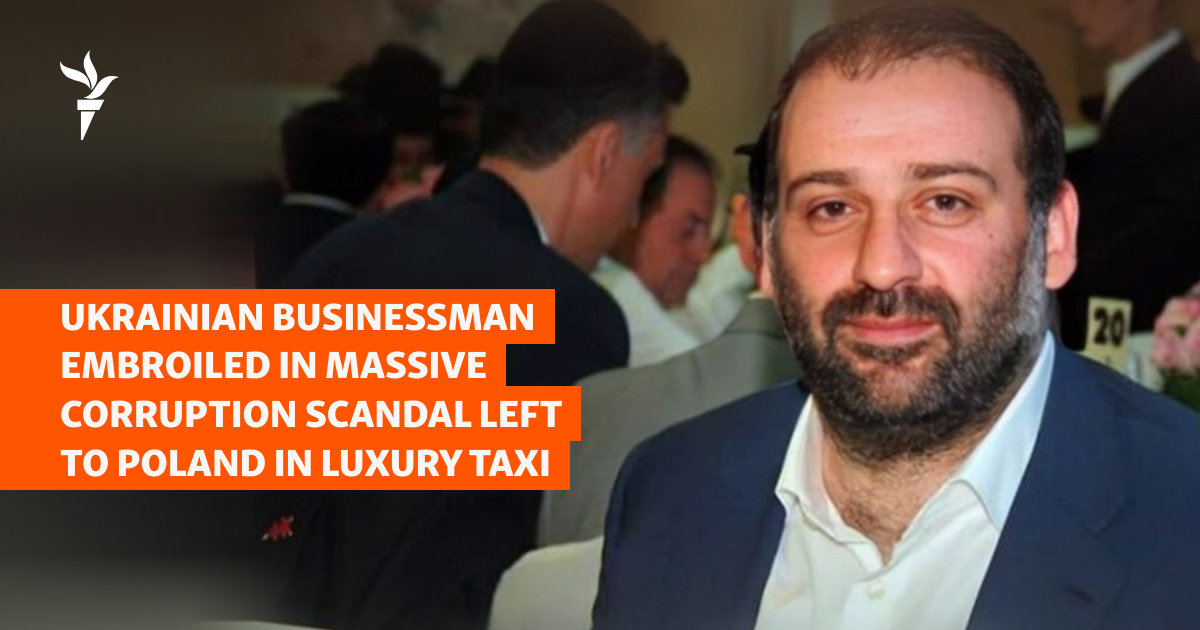Ukrainian Businessman Embroiled In Massive Corruption Scandal Left To Poland In Luxury Taxi