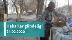 Habarlar gündeligi - 24-nji fewral, 2020-nji ýyl