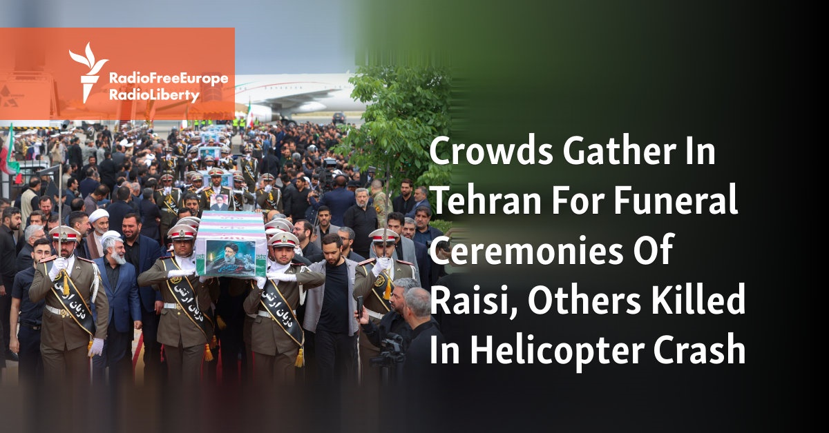 Crowds Gather In Tehran For Funeral Ceremonies Of Raisi, Others Killed In Helicopter Crash - Vimarsana News